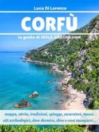Ebook Corfù - La guida di isole-greche.com di Luca Di Lorenzo edito da Luca Di Lorenzo