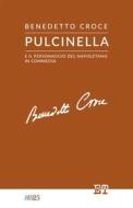 Ebook Pulcinella e il personaggio del napoletano in commedia di Benedetto Croce edito da Edizioni Trabant