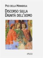 Ebook Discorso sulla dignità dell&apos;uomo di Pico della Mirandola edito da KKIEN Publ. Int.