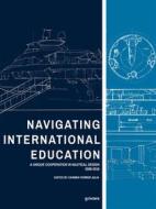 Ebook Navigating International Education. A Unique Cooperation in Nautical Design 2008-2018 di Carmen Ferrer Julia edito da goWare