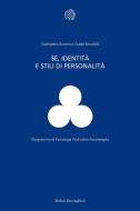 Ebook Sé, identità e stili di personalità di Giampiero Arciero, Guido Bondolfi edito da Bollati Boringhieri