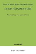 Ebook Sistema finanziario e crisi di Loris Di Nallo, Maria Lucetta Russotto edito da Franco Angeli Edizioni