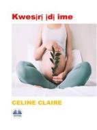 Ebook Kwes?r? ?d? Ime di Celine Claire edito da Tektime