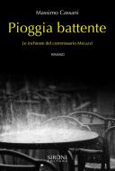 Ebook Pioggia battente. Le inchieste del commissario Micuzzi di Cassani Massimo edito da Sironi Editore