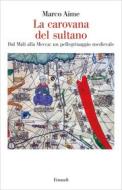 Ebook La carovana del sultano di Aime Marco edito da Einaudi