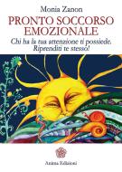 Ebook Pronto soccorso emozionale di Zanon Monia edito da Anima Edizioni