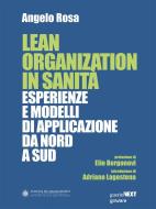 Ebook Lean Organization in Sanità. Esperienze e modelli di applicazione da Nord a Sud di Angelo Rosa edito da goWare & Guerini Next