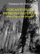 Ebook I Giganti della Medicina Naturale di Tommaso De Chirico edito da Mnamon