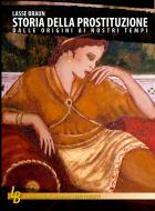 Ebook Storia della prostituzione di Lasse Braun edito da Golena Edizioni