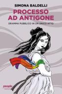 Ebook Processo ad Antigone di Baldelli Simona edito da People