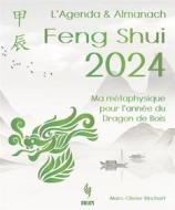 Ebook L’Agenda & Almanach Feng Shui 2024 di Marc-Olivier Rinchart edito da IFS
