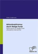 Ebook Aktionärsaktivismus durch Hedge Funds di Marko Graßmann edito da Diplomica Verlag