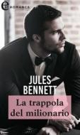 Ebook La trappola del milionario (eLit) di Jules Bennett edito da HarperCollins