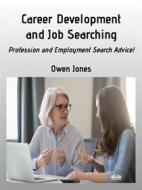 Ebook Career Development And Job Searching di Owen Jones edito da Tektime
