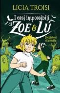 Ebook I casi impossibili di Zoe&Lu - 3. Cacciatori di zombie di Troisi Licia edito da Mondadori