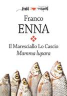 Ebook Il Maresciallo Lo Cascio. Mamma Lupara di Franco Enna edito da Edizioni Falsopiano