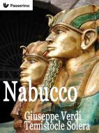 Ebook Nabucco di Giuseppe Verdi, Temistocle Solera edito da Passerino Editore