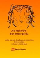 Ebook A la recherche d&apos;un amour perdu... di Xavier Danier edito da Books on Demand