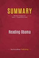 Ebook Summary: Reading Obama di BusinessNews Publishing edito da Political Book Summaries