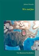 Ebook Wir sind fair di Johann Henseler edito da Books on Demand