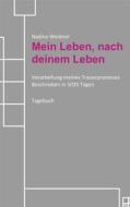 Ebook Mein Leben, nach deinem Leben di Nadine Weidner edito da Books on Demand
