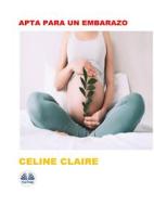 Ebook Apta Para Un Embarazo di Celine Claire edito da Tektime