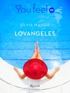 Ebook Lovangeles (Youfeel) di Mango Silvia edito da Rizzoli