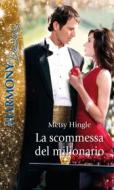 Ebook La scommessa del milionario di Metsy Hingle edito da HarperCollins Italia