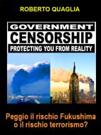 Ebook Peggio il rischio Fukushima o il rischio Terrorismo? di Roberto Quaglia edito da Roberto Quaglia