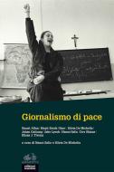 Ebook Giornalismo di pace di Nanni Salio, Silvia De Michelis edito da Edizioni Gruppo Abele