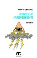 Ebook Novelle irriverenti di Mario Vecchio edito da Mnamon