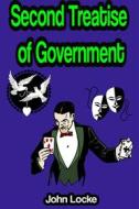 Ebook Second Treatise of Government di John Locke edito da Memorable Classics eBooks