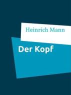 Ebook Der Kopf di Heinrich Mann edito da Books on Demand