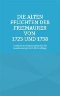 Ebook Die Alten Pflichten der Freimaurer von 1723 und 1738 di Cornelius Rosenberg edito da Books on Demand