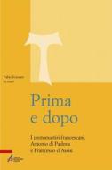 Ebook Prima e dopo. I protomartiri francescani Antonio di Padova e Francesco d'Assisi di F. Scarsato edito da Edizioni Messaggero Padova