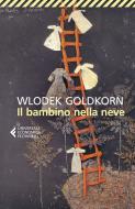 Ebook Il bambino nella neve di Wlodek Goldkorn edito da Feltrinelli Editore