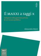 Ebook Il MAXXI a raggi X di Alessandro Monti edito da Johan & Levi