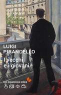 Ebook I vecchi e i giovani di Luigi Pirandello edito da Edimedia