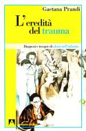 Ebook L'eredità del trauma di Prandi Gaetana edito da Armando Editore