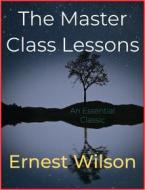 Ebook The Master Class Lessons di Ernest Wilson edito da Andura Publishing