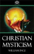 Ebook Christian Mysticism di William Inge edito da Perennial Press