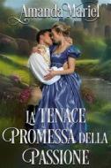 Ebook La Tenace Promessa Della Passione di Amanda Mariel edito da Brook Ridge Press