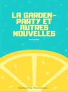 Ebook La Garden-party et autres nouvelles di Katherine Mansfield edito da Books on Demand