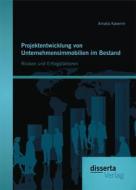 Ebook Projektentwicklung von Unternehmensimmobilien im Bestand: Risiken und Erfolgsfaktoren di Amalia Kasemir edito da disserta Verlag