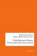 Ebook Public Relations in Practice di Patrick Ene Okon, Presly &apos;Ruke Obukoadata edito da Books on Demand