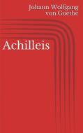 Ebook Achilleis di Johann Wolfgang von Goethe edito da Paperless
