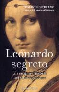Ebook Leonardo segreto di D'orazio Costantino edito da Sperling & Kupfer
