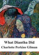 Ebook What Diantha Did di Charlotte Perkins Gilman edito da Freeriver Publishing