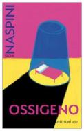 Ebook Ossigeno di Sacha Naspini edito da Edizioni e/o