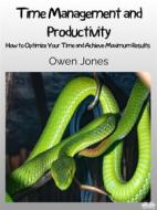 Ebook Time Management And Productivity di Owen Jones edito da Tektime